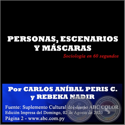  PERSONAS, ESCENARIOS Y MÁSCARAS - Por CARLOS ANÍBAL PERIS CASTIGLIONI y REBEKA NADIR -Domingo, 02 de Agosto de 2020
